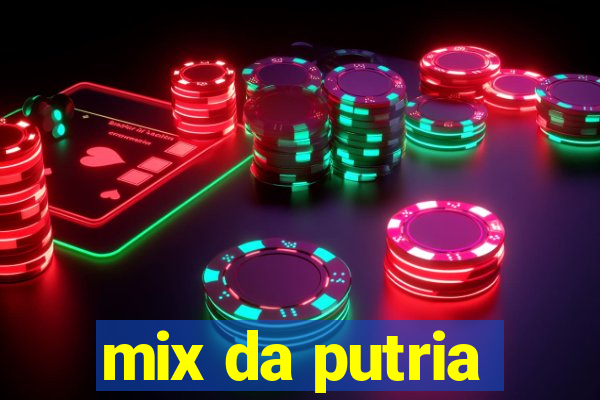 mix da putria